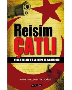 Reisim Çatlı - Bozkurtların Kanunu
