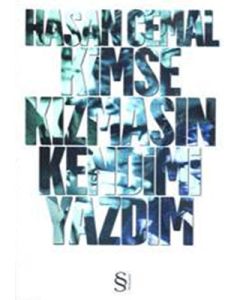 Kimse Kızmasın Kendimi Yazdım  (Kendi Siyasal Geçmişimle Hesaplaşma)