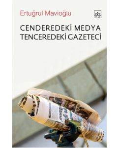 Cenderedeki Medya Tenceredeki Gazeteci