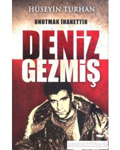 Unutmak İhanettir - Deniz Gezmiş