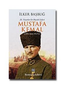 20. Yüzyılın En Büyük Lideri Mustafa Kemal