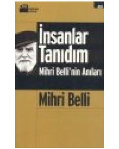 Mihri Belli'nin Anıları  Insanlar Tanıdım
