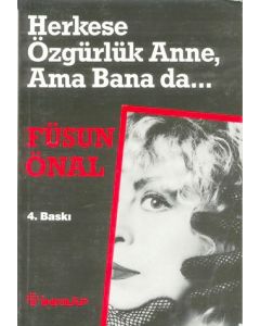 Herkese Özgürlük Anne, Ama Bana Da