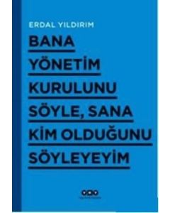Bana Yönetim Kurulunu Söyle,  Sana Kim Olduğunu Söyleyeyim