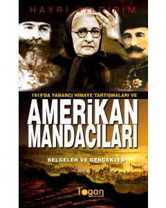 1919’da Yabancı Himaye Tartışmaları ve  Amerikan Mandacıları
