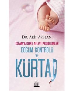 İslam'a Göre Ailevi Problemler Doğum Kontrolü ve Kürtaj
