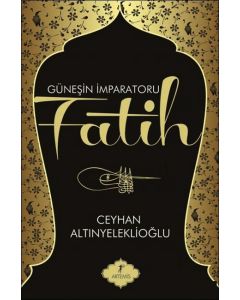 Güneşin İmparatoru Fatih