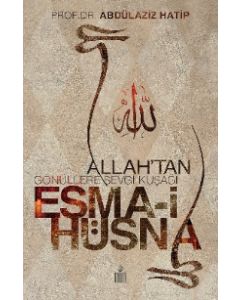 Allah'tan Gönüllere Sevgi Kuşağı Esma-i Hüsna