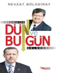 Dün ve Bugün - Geçmişten Günümüze