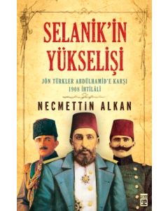 Selanik'in Yükselişi   Jön Türkler Andülhamid'e Karşı