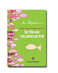 İktidar Yalnızlıktır - Vazgeçmek Özgürlüktür Adlı Kitabın Devamı 
