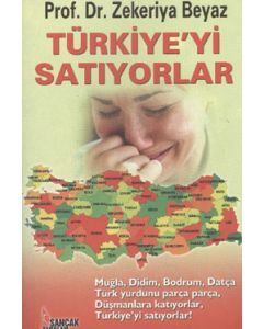Türkiye'yi Satıyorlar