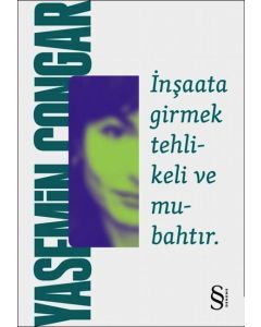 İnşaata Girmek Tehlikeli ve Mubahtır