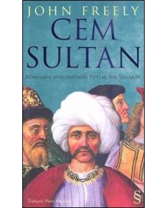Cem Sultan - Rönesans Avrupa'sında Tutsak Bir Şehzade