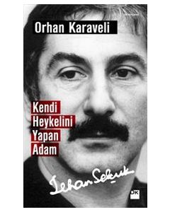 Kendi Heykelini Yapan Adam : İlhan Selçuk
