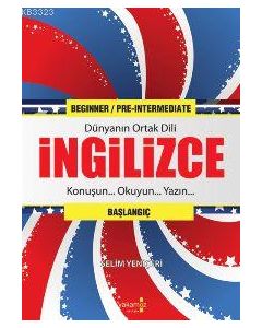 Dünyanın Ortak Dili İngilizce  (Başlangıç)  Konuşun, Okuyun, Yazın