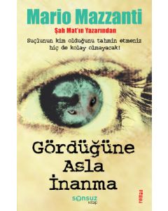 Gördüğüne Asla İnanma