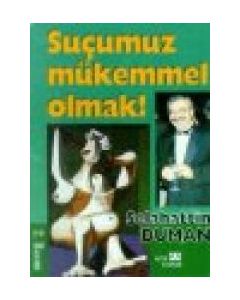 Suçumuz Mükemmel Olmak
