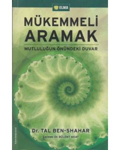 Mükemmeli Aramak - Mutluluğun Önündeki Duvar