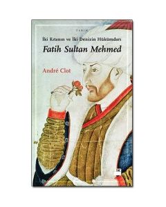 İki Kıtanın ve İki Denizin Hükümdarı Fatih Sultan Mehmed