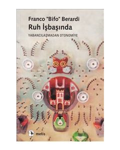 Ruh İşbaşında - Yabancılaşmadan Otonomiye