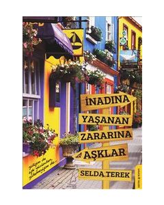 İnadına Yaşanan Zararına Aşklar