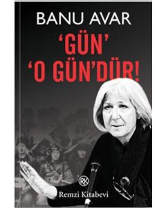 Gün O Gün'dür!