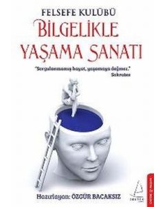 Felsefe Kulubü Bilgelikle Yaşama Sanatı