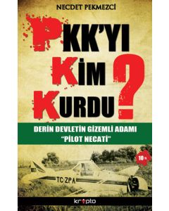 PKK'yı Kim Kurdu?