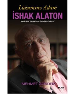 Lüzumsuz Adam  İshak Alaton  Mezarlıklar Vazgeçilmez  İnsanlarla Doludur