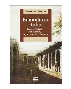 Kanunların Ruhu -  Emval-i Metruke Kanunlarında  Soykırımın İzini Sürmek
