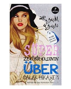 Süper Zeki Bir Kadının Über Salak Hikayesi