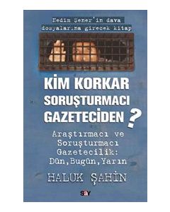 Kim Korkar Soruşturmacı Gazeteciden