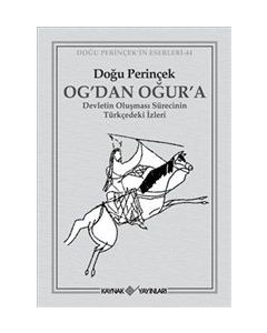 OG'dan Oğur'a -  Devletin Oluşması Sürecinin  Türkçedeki İzleri