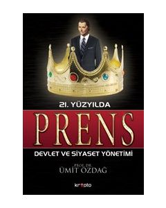 21. Yüzyılda Prens  Devlet ve Siyaset Yönetimi