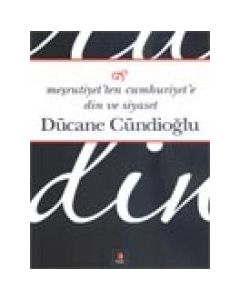 Meşrutiyet’ten Cumhuriyet’e Din Ve Siyaset