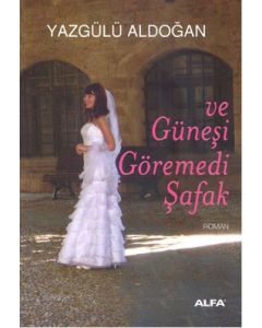 Ve Güneşi Göremedi Şafak