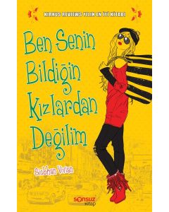 Ben Senin Bildiğin Kızlardan Değilim