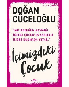 İçimizdeki Çocuk - Yaşamımıza Yön Veren Güçlü Varlık