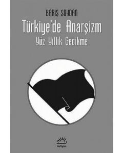 Türkiye'de Anarşizm - Yüz Yıllık Gecikme