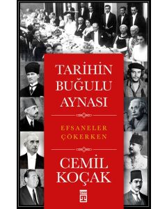 Tarihin Buğulu Aynası  Efsaneler Çökerken