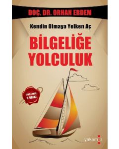 Bilgeliğe Yolculuk  Kendin Olmaya Yelken Aç