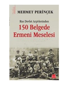 Rus Devlet Arşivlerinden 150 Belgede Ermeni Meselesi