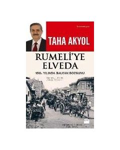 Rumeli'ye Elveda - 100. Yılında Balkan Bozgunu