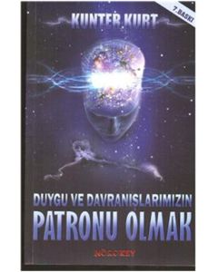 Duygu ve  Davranışlarımızın  Patronu Olmak