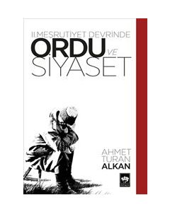 II. Meşrutiyet Devrinde Ordu ve Siyaset