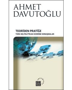 Teoriden Pratiğe  Türk Dış Politikası Üzerine Konuşmalar