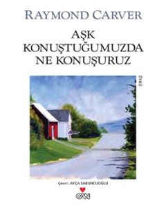 Aşk Konuştuğumuzda Ne Konuşuruz