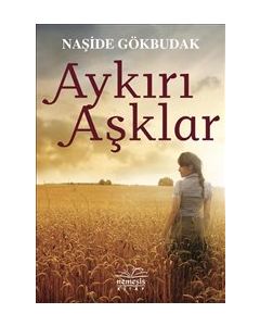 Aykırı Aşklar  Naşide Gökbudak’ın  Son Romanı