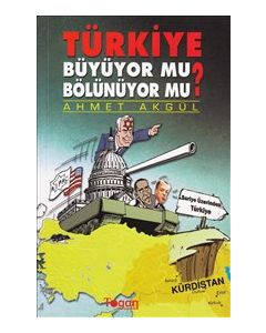 Türkiye : Büyüyor mu Bölünüyor mu ?